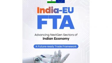 Business News | India-EU FTA Positions India for Next-generation Growth in Trade, Technology, Green Mfg