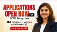 Business News | SCMS Bengaluru, Electronic City, Opens Admissions for BBA Programmes 2026 Through SET