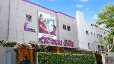 Business News | Geri Care Inaugurates Its 11th Facility in India with New Clinic & Skilled Nursing Centre in Adyar