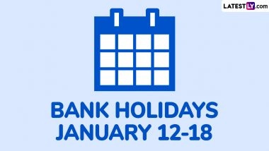 Bank Holidays January 12-18: Banks To Remain Closed for Business on These Days Next Week; Check Details