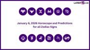 Today's Horoscope and Zodiac Predictions: 6th January, 2026