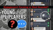 Engagement Farming or Real Scandal? From Swastik Chikara to Abhishek Porel Viral Screenshots of Alleged Leaked Chats Target Young IPL Players
