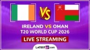 Ireland vs Oman Live Streaming and Free Telecast, T20 World Cup 2026 Match 22