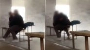 Deoria School Viral Video: Teacher Engages in Obscene Acts With Girl Student Inside Classroom, Probe Ordered After 19 Minute Clip Surfaces