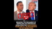 Did Greenland Banned US President Donald Trump and His Descendants for 100 Years? Fact Check Reveals Truth