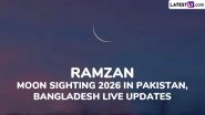 Ramzan Ka Chand 2026: Live News Updates on Moon Sighting in Pakistan and Bangladesh Ramzan Ka Chand 2026: Live News Updates on Moon Sighting in Pakistan and Bangladesh