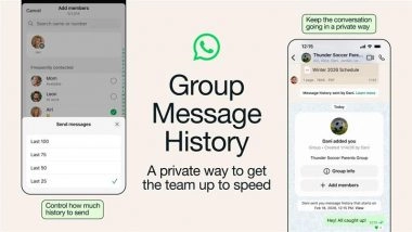 WhatsApp Group Message History: Meta-Owned Platform Launches New Feature for Admins To Securely Share up to 100 Past Messages With New Joiners