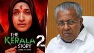 &lsquo;The Kerala Story 2&rsquo; Trailer: CM Pinarayi Vijayan SLAMS Vipul Amrutlal Shah&rsquo;s Upcoming Social Film for &lsquo;Hate Propaganda&rsquo; (View Post)