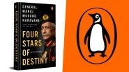 &lsquo;Four Stars of Destiny&rsquo;: Delhi Police Serves Notice to Penguin India as Controversy Over MM Naravane&rsquo;s Unpublished Memoir Escalates