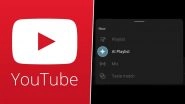 YouTube New Feature Update: Google-Owned Platform Releases &lsquo;AI Playlist Maker&rsquo; for iOS and Android Premium Members Based on Their Vibes