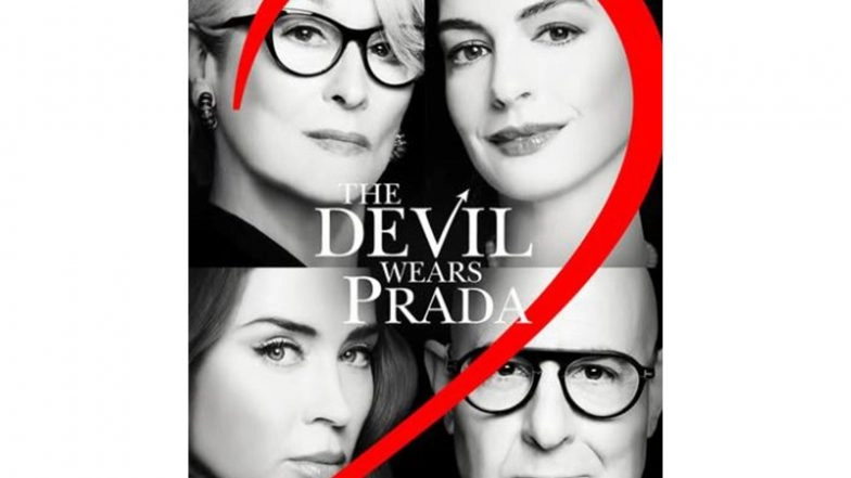 'The Devil Wears Prada 2' Trailer: Meryl Streep, Anne Hathaway, Emily Blunt, Stanley Tucci Return After 20 Years (Watch Video)