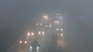 India News | Thick Fog Engulfs Delhi-NCR as Air Quality Turns 'very Poor', AQI Stands at 312