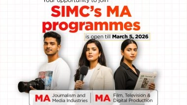 Business News | Final Call from SIMC: Apply for MA in Journalism & Media and MA in Film, Television & Digital Production Before March 5, 2026