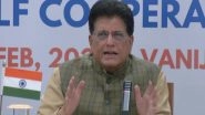Business News | Addressing Non-tariff Barriers to Tech Cooperation, BTA Focuses on Facilitating Trade: Piyush Goyal