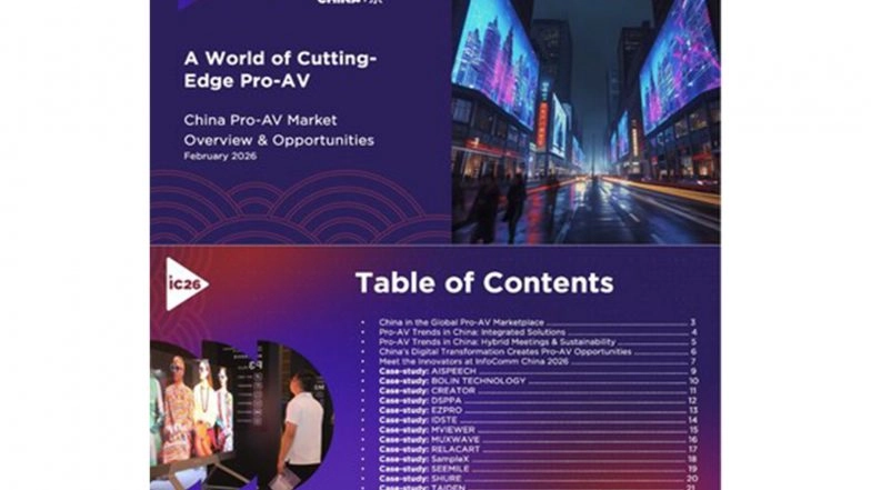 Business News | InfoComm China Unveils State of China's Pro AV Market and Opportunities 2026 Industry White-Paper Report