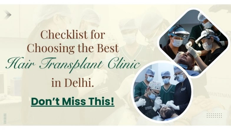 Business News | How to Choose the Best Hair Transplant Clinic in Delhi, India?