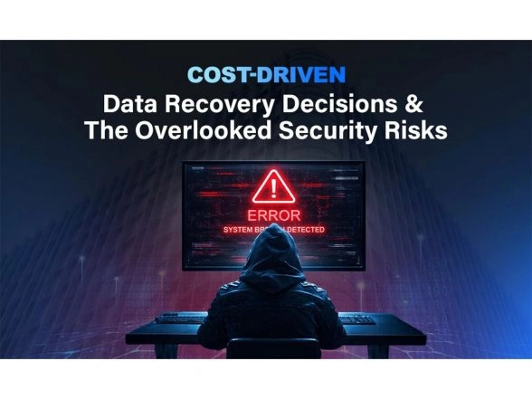 Business News | Cost-Driven Data Recovery Decisions and the Overlooked Security Risks