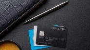 Business News | Top 10 Benefits of Using a Credit Card Over Debit Cards