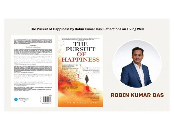 Business News | The Pursuit of Happiness by Robin Kumar Das: Reflections on Living Well