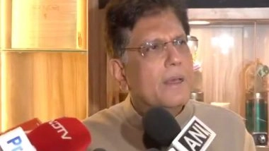 Business News | India Will Also Get Zero Duty Access on Textiles, Similar to Bangladesh: Piyush Goyal