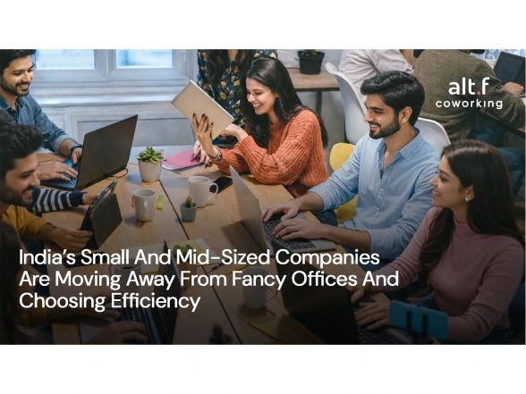 Business News | India's Small And Mid-Sized Companies Are Moving Away From Fancy Offices And Choosing Efficiency