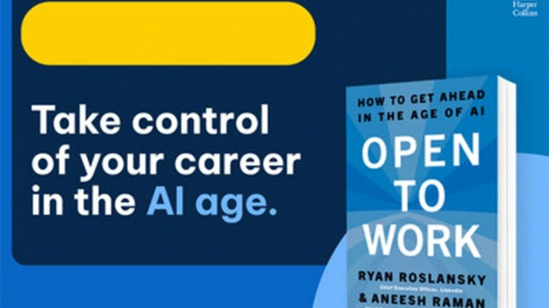 Business News | HarperCollins Publishers to Publish Open to Work - How to Get Ahead in the Age of AI by Ryan Roslansky and Aneesh Raman