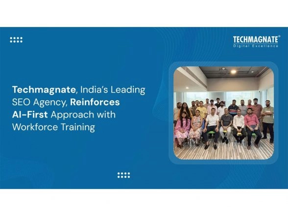 Business News | Techmagnate, India's Leading SEO Agency, Reinforces AI-First Approach with Structured Workforce Training