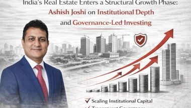Business News | India's Real Estate Enters a Structural Growth Phase: Ashish Joshi on Institutional Depth and Governance-Led Investing