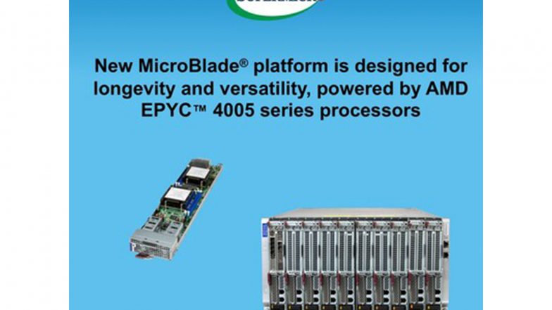 Business News | Supermicro Introduces Industry's Highest Density AMD EPYC&trade; 4005 Series MicroBlade&reg; for Cloud, Edge, and SaaS Workloads