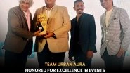 Business News | From Headliners to High-Impact Production: Urban Aura Bags Excellence Award in Corporate and College Events