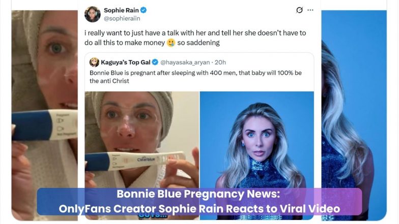 Bonnie Blue Pregnancy News: OnlyFans Creator Sophie Rain Reacts to Viral Video