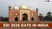 Eid 2026 Date in India: When Is Eid Ul Fitr and Shawwal Moon Sighting? Eid 2026 Date in India: When Is Eid Ul Fitr and Shawwal Moon Sighting?