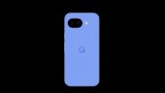 Google Pixel 10a Price, Specifications and Features