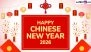 Happy Chinese New Year 2026: Wishes, Messages and Images To Celebrate Year of the Fire Horse