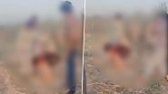 Hapur Horror: Youth Abducted, Made To Stand Like Rooster and Tortured With Bricks and Sticks Over Mobile Theft Suspicion in UP; Disturbing Video Surfaces