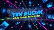 Teh Pucuk Viral TikTok Trend 2026: How to Make an FYP-Ready Video