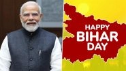 Bihar Diwas 2026 Wishes: PM Narendra Modi Extends Greetings on Bihar Foundation Day, Highlights State&rsquo;s Culture and Contribution
