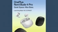 OnePlus Nord Buds 4 Pro Release Date, Expected Price and Specifications