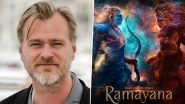 Ranbir Kapoor’s ‘Ramayana’: Did Namit Malhotra Hire Christopher Nolan To Handle Post-Production for Nitesh Tiwari’s Upcoming Magnum Opus? Ranbir Kapoor’s ‘Ramayana’: Did Namit Malhotra Hire Christopher Nolan To Handle Post-Production for Nitesh Tiwari’s Upcoming Magnum Opus?