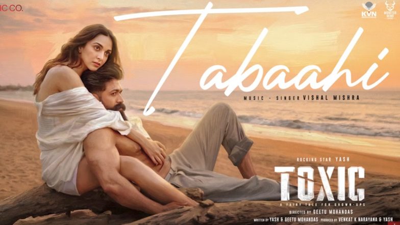 ‘Toxic’ Song ‘Tabaahi’: Yash and Kiara Advani Sizzle With Their Chemistry in First Single From Geetu Mohandas’ Upcoming Film – Hear Audio Track