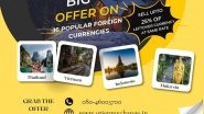 Business News | Orient Exchange Expands Buy Back Scheme to 16 Destination Currencies