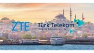 Business News | Turk Telekom and ZTE Complete World's First C+L Full-Band Integrated 1.6Tbps Live Network Trial, Ushering in A New Era of 5G All-Optical Network