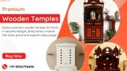 Business News | DZYN Furnitures Expands Teakwood Pooja Mandir Collection Across Designs, Sizes and Home Prayer Needs