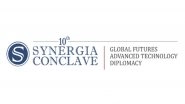 Business News | Frontier Technologies in Focus as Synergia Conclave 2026 Gathers Global Strategic Leadership in New Delhi, 11-13 March 2026