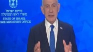 World News | 'Will Continue to Act with All Might Until Goals Achieved': Israeli PM Netanyahu Vows to Carry on Iran War