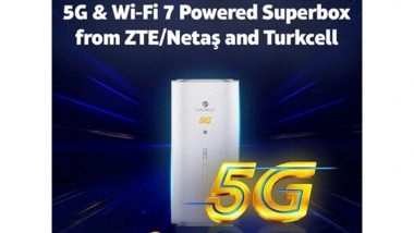 Business News | Turkcell and ZTE/Netas Collaborate on Next-Generation Superbox with 5G and Wi-Fi 7 Support