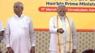 India News | Kerala: PM Modi Inaugurates, Lays Foundation of Projects Worth Rs 10,800 Crore in Ernakulum