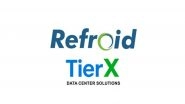 Business News | Refroid and TierX Unveil India's Sovereign AI Infrastructure Stack: A Landmark Partnership for Indigenous Modular Data Centers