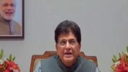 Business News | Union Minister Piyush Goyal Urges Industry to Leverage India-EFTA TEPA; Highlights USD 100 Billion FDI Commitment