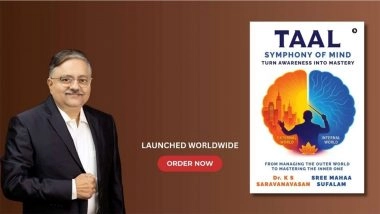 Business News | Dr. K. S. Saravanavasan Announces the Release of His Latest Book, TAAL - Symphony of Mind: Turn Awareness Into Mastery